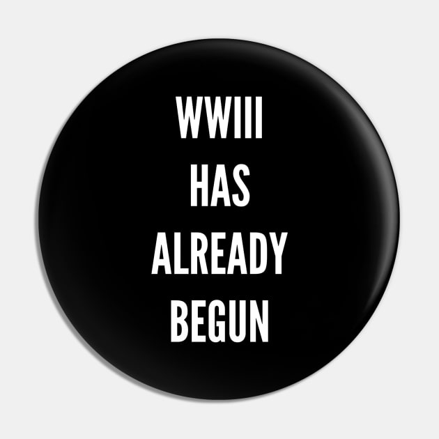 WWIII HAS ALREADY BEGUN Pin by Rude Child Clothing