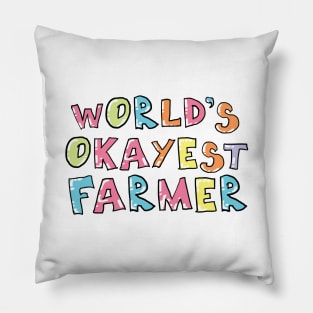 World's Okayest Farmer Gift Idea Pillow