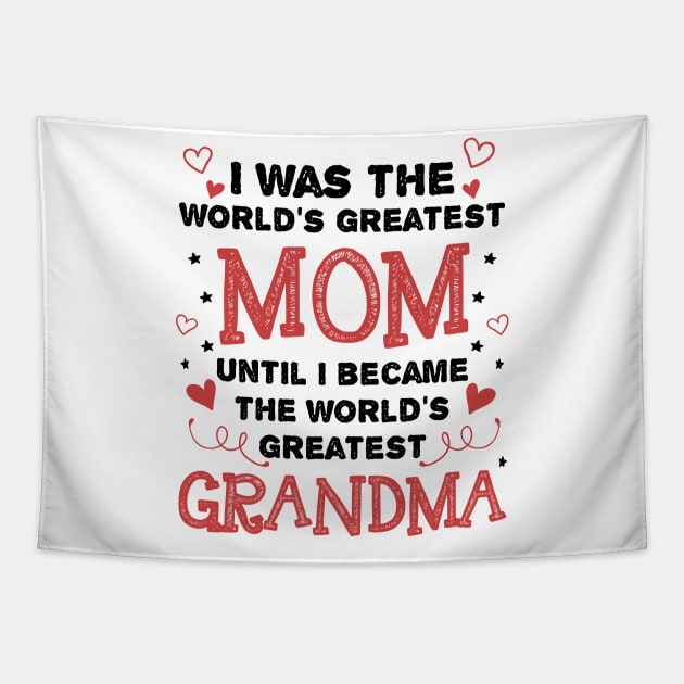 Once Greatest Mom, Now Greatest Grandma Tapestry by jslbdesigns