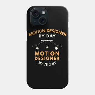 Motion designer by day, motion designer by night / funny motion design quote / funny motion designer gift Phone Case