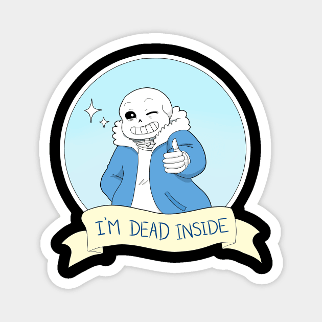 Undertale- Sans "I'm Dead Inside" Version 2 Magnet by theruins