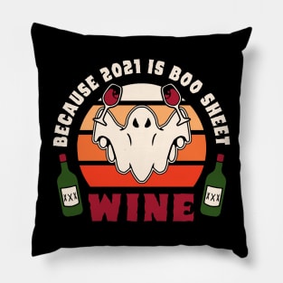 wine because 2021 is boo sheet Pillow