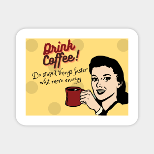 Drink Coffee! Magnet