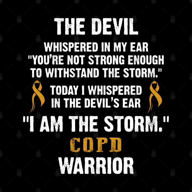 COPD Warrior I Am The Storm - In This Family We Fight Together by DAN LE