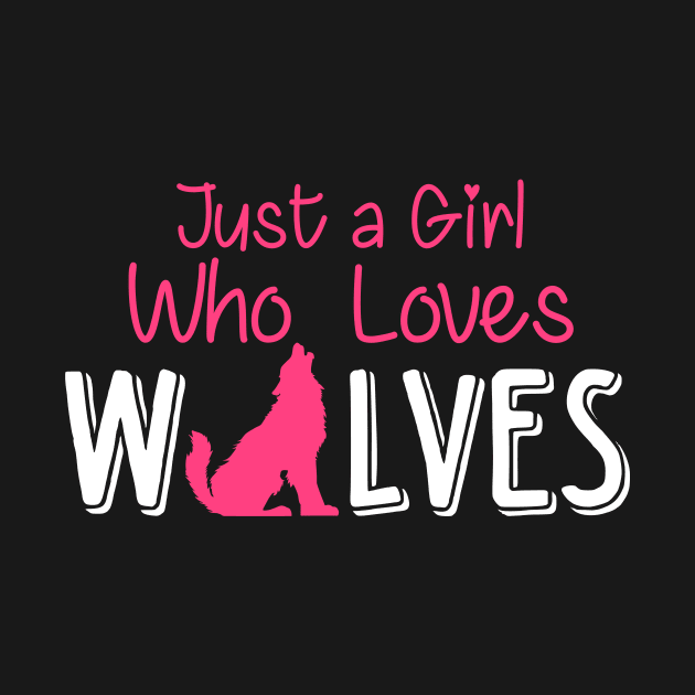 Just A Girl Who Loves Wolves, Wolf Gift, Wolf Lover Gift by jmgoutdoors