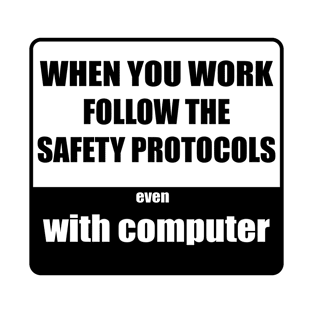 Safety protocols with computer T-Shirt