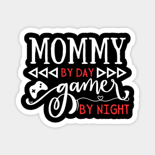 Funny Mom Gift Idea Mommy by day gamer by night Magnet