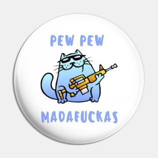 Pew Pew Madafuckas Pin