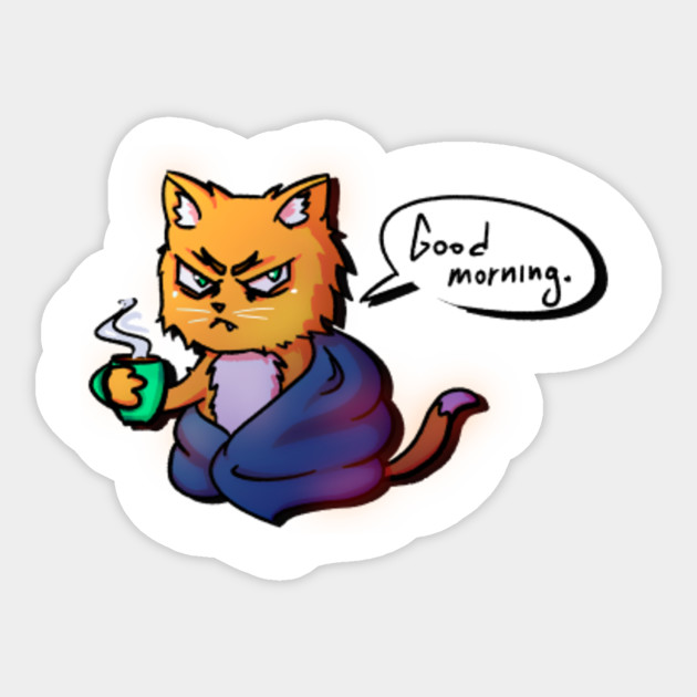 Morning Cat Cat Sticker Teepublic