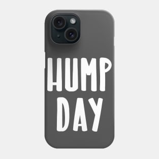 Hump Day Phone Case