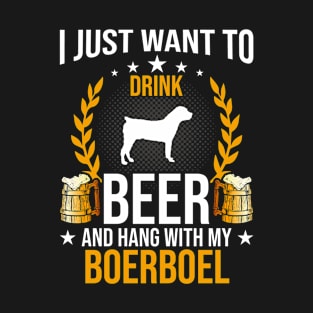 Drink Beer And Hang With My Boerboel Dog Lover Gift T-Shirt