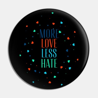 More love less hate Pin