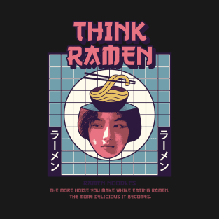 Think Ramen - Think Noodles T-Shirt