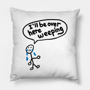 Over Here Weeping Pillow