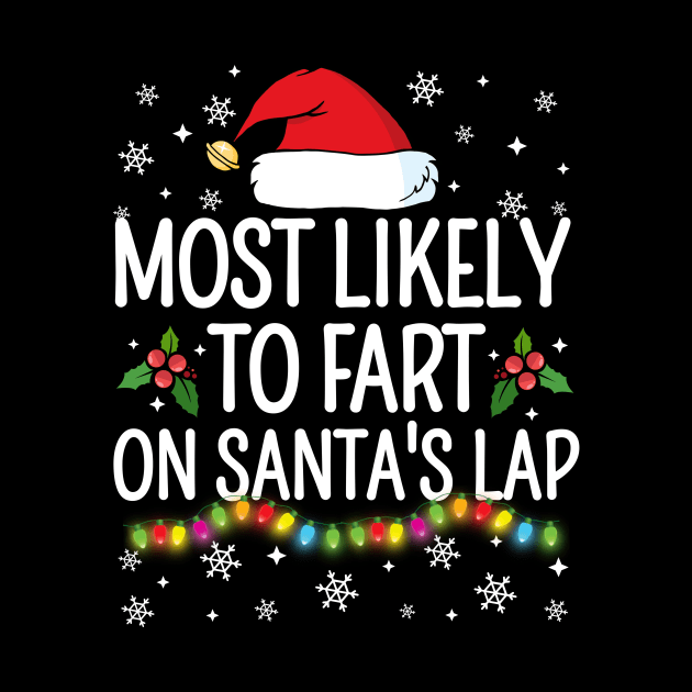 Most Likely To Fart On Santa's Lap Christmas Family Pajama Funny by TheMjProduction