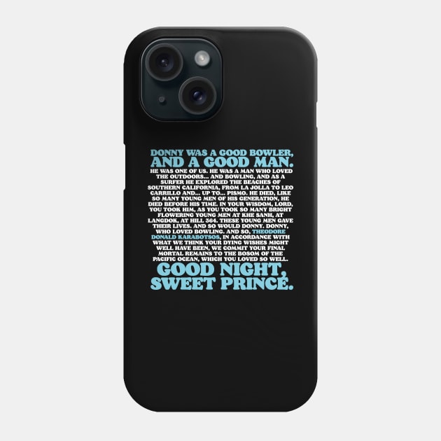 Walter Speech Spreading Donnie's Ashes at Funeral Funny Big Lebowski Quote Phone Case by GIANTSTEPDESIGN