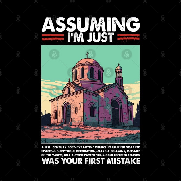 Assuming I'm Just The Byzantine Church Was Your First Mistake by DankFutura