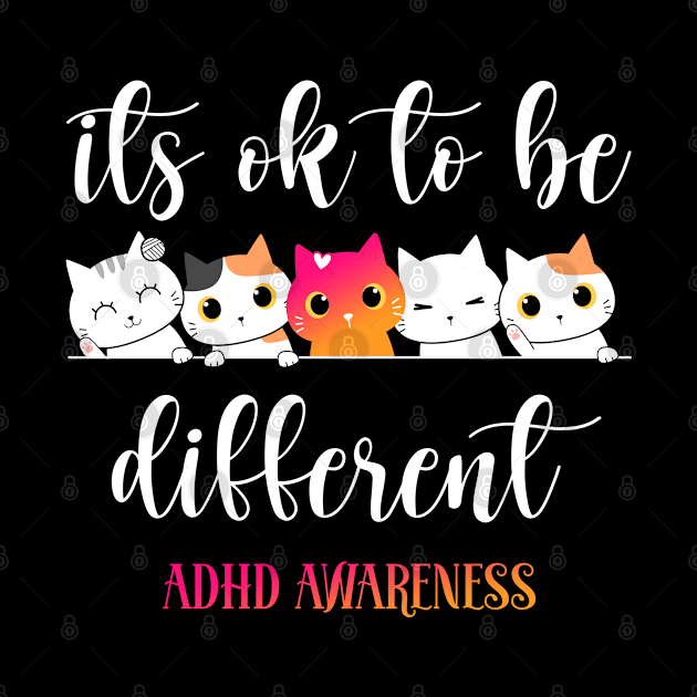 ADHD Awareness Cat Its Ok to Be Different ASD Neurodiversity by CreativeShirt