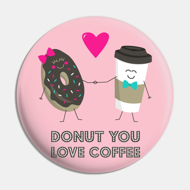 Donut You Love Coffee Pin by robyriker