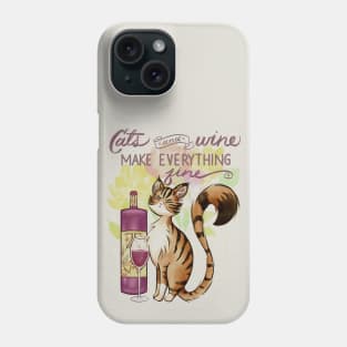 Cats and Wine Make Everything Fine Phone Case