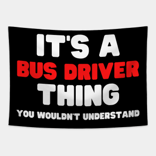 It's A Bus Driver Thing You Wouldn't Understand Tapestry