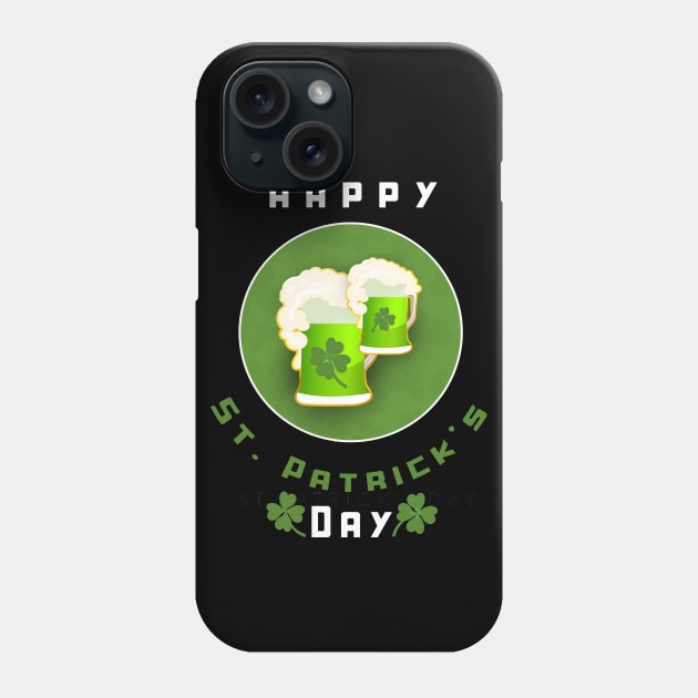 Happy St. Patrick's Day Green Beer Shamrocks Four Leaf Clover Irish Party Phone Case by TLSDesigns