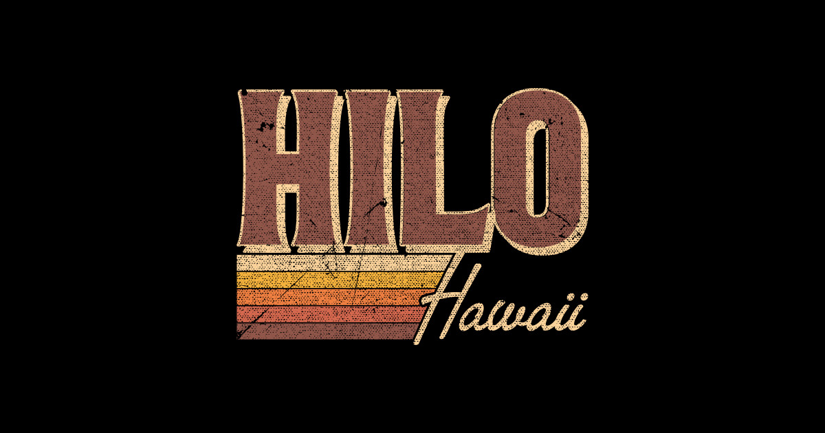 Hilo Hawaii Hilo Hawaii Hoodie TeePublic