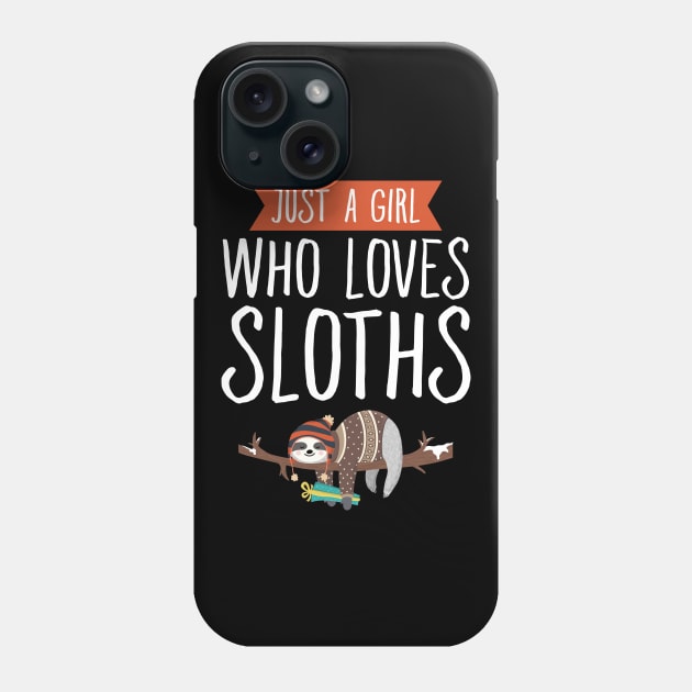 Just a girl who loves sloths Phone Case by captainmood