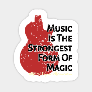 Music Is The Strongest Form Of Magic Magnet