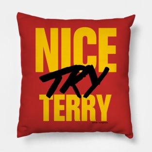 Nice Try Terry (alternate) Pillow