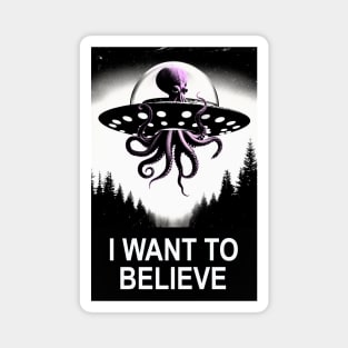 Octopus Alien UFO I Want to Believe Magnet