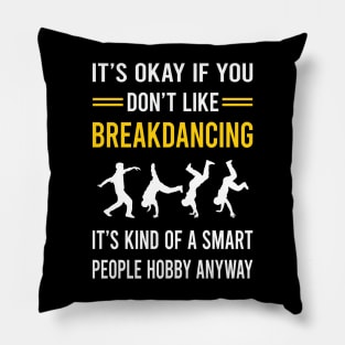 Smart People Hobby Breakdancing Breakdance Breakdancer Break Dance Dancing Dancer Pillow