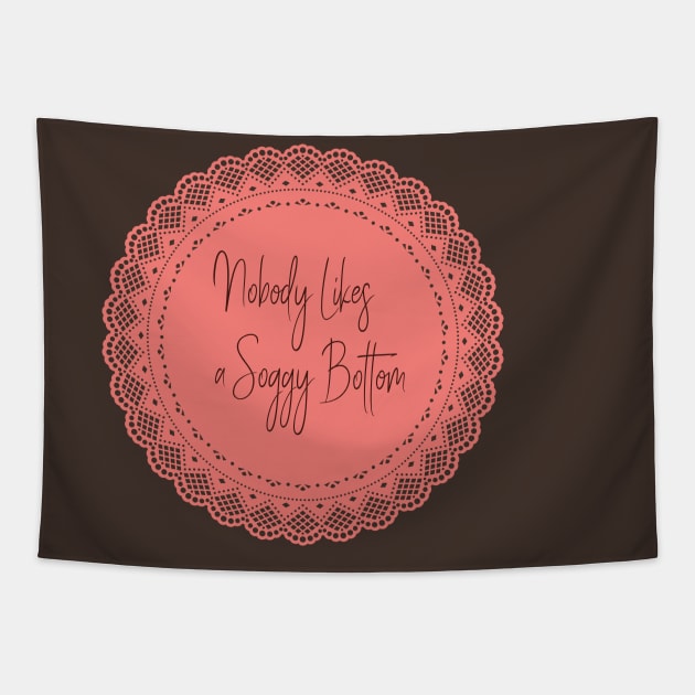 no body likes a SOGGY BOTTOM Tapestry by shimodesign