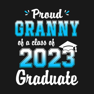 Proud Granny Of A Class Of 2023 Graduate Funny Senior 23 T-Shirt