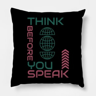 Think Before You Speak Pillow