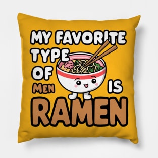 My Favorite Type Of Men Ramen Pillow