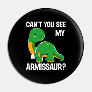 Recovery Can'T You See My Armissaur Broken Dinosaur Arm Pin