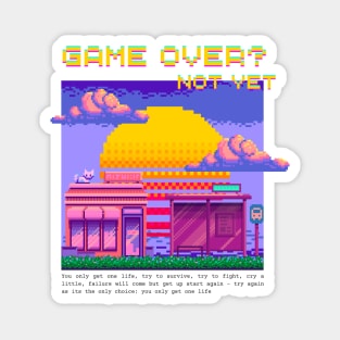 Game Over? Not Yet!! Magnet