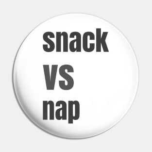 Snack VS Nap Pin