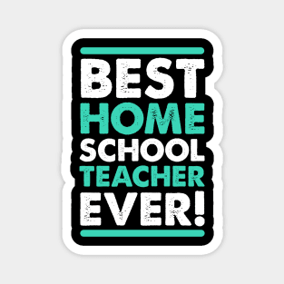 the best homeschool teacher ever Magnet