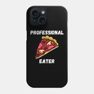 Professional Pizza Eater Funny Pizza Lover Gift Phone Case