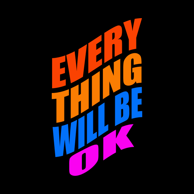 Everything will be ok by Evergreen Tee