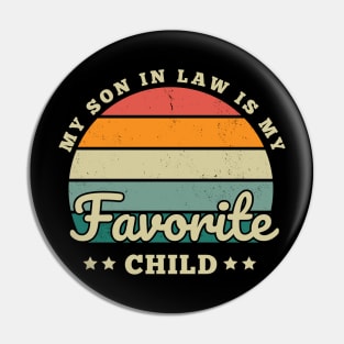 My Son In Law Is My Favorite Child Pin