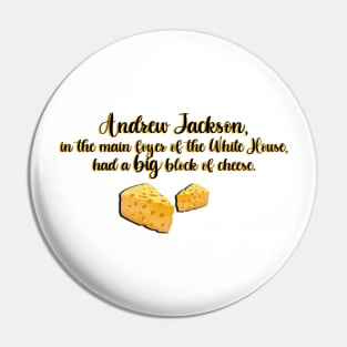 West Wing Andrew Jackson Big Block of Cheese Pin