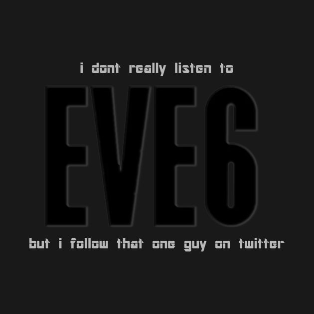 eve6 twitter stan by Exceptionally Lazy Designs