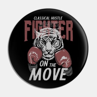 Classica Hustle Fighter always on the Move Pin