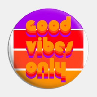 Good Vibes Only Pin