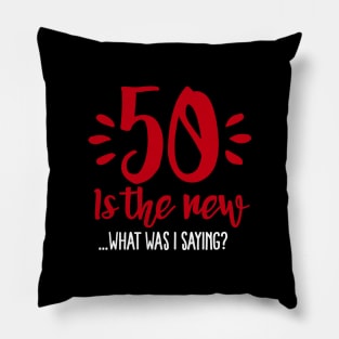 50 is the new... What was I saying? Pillow