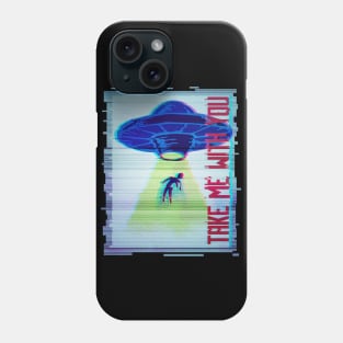 Take me with you, funny alien flying saucer graphic, UFO outer space lover glitch, Men Women Phone Case