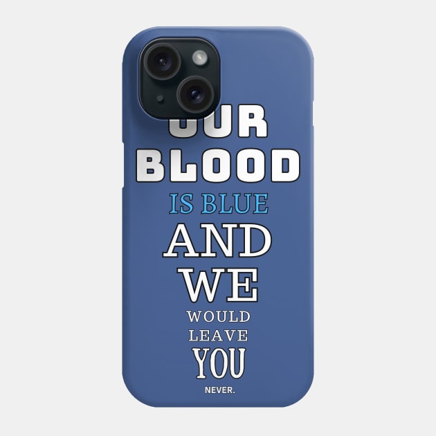 Our blood is blue Phone Case by Providentfoot